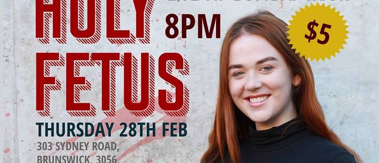 Holy Fetus: A Stand Up Show by Anna Spark