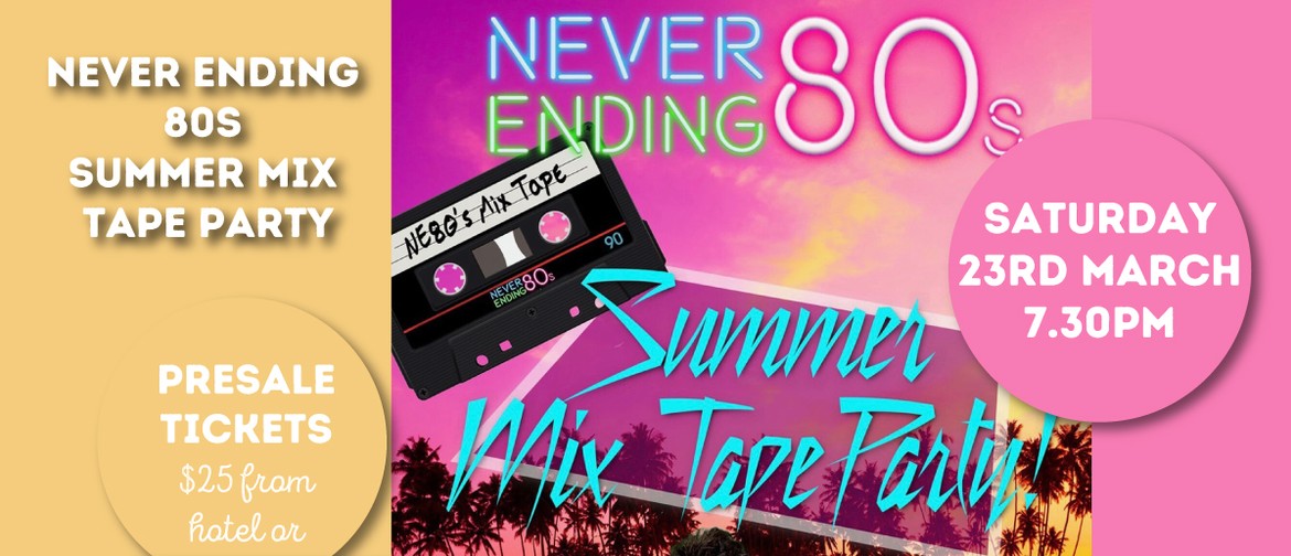 Never Ending 80s – Summer Mix Tape Party