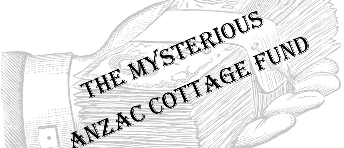The Mysterious ANZAC Cottage Fund