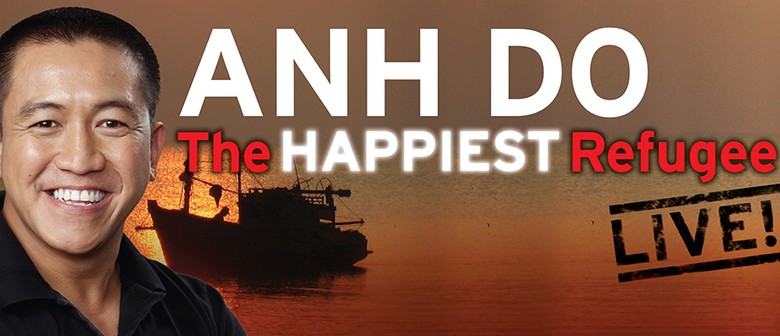 Anh Do – The Happiest Refugee Live!