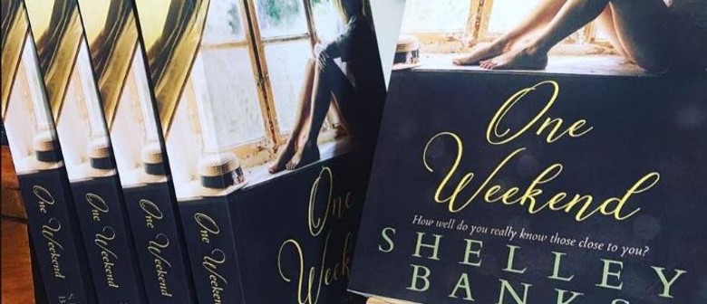 Book Launch &ndash; One Weekend By Shelley Banks