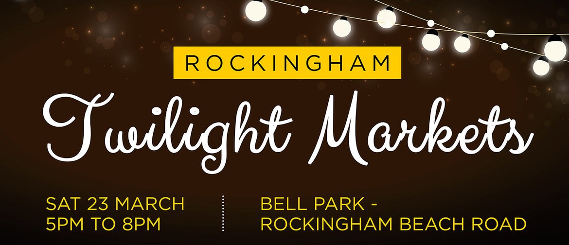 Rockingham Twilight Markets
