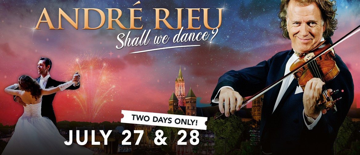 André Rieu's 2019 Maastricht Concert – Shall We Dance?