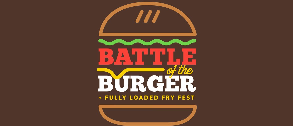 Battle of The Burger X Loaded Fry Fest