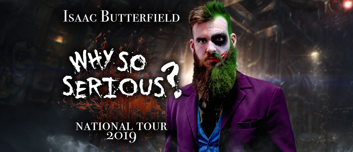 Isaac Butterfield – Why So Serious?