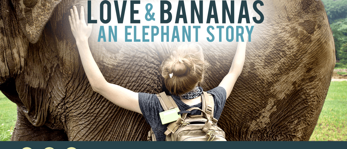 Love & Bananas - An Elephant Story