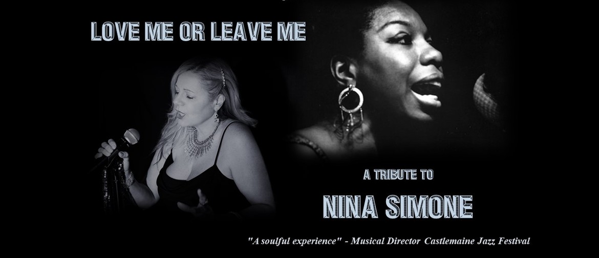 Love Me or Leave Me – A Tribute to Nina Simone