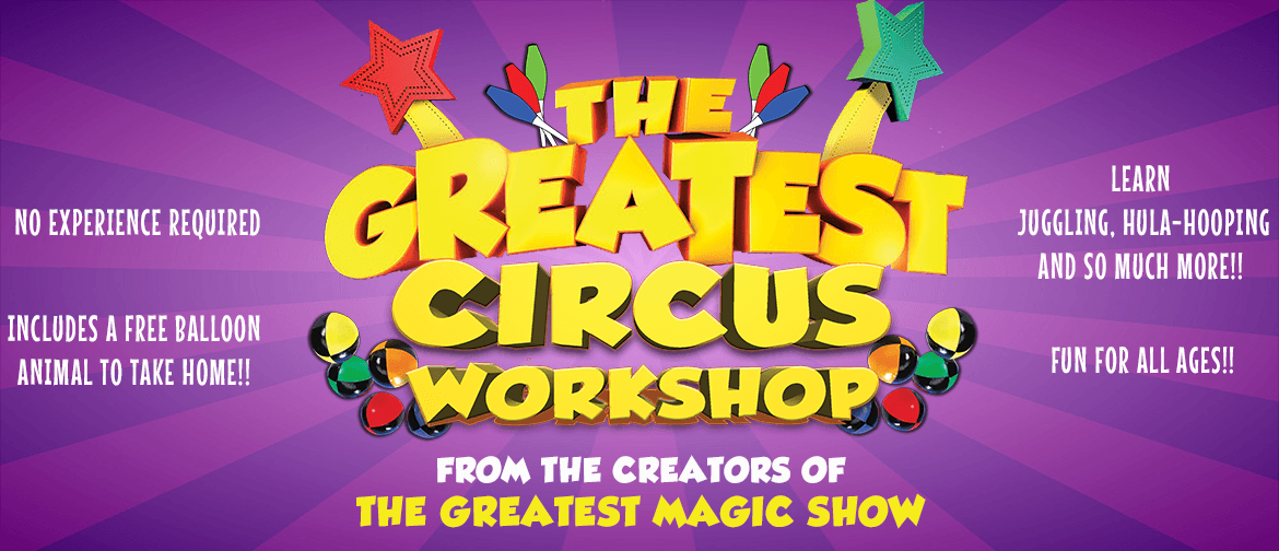 The Greatest Circus Workshop!