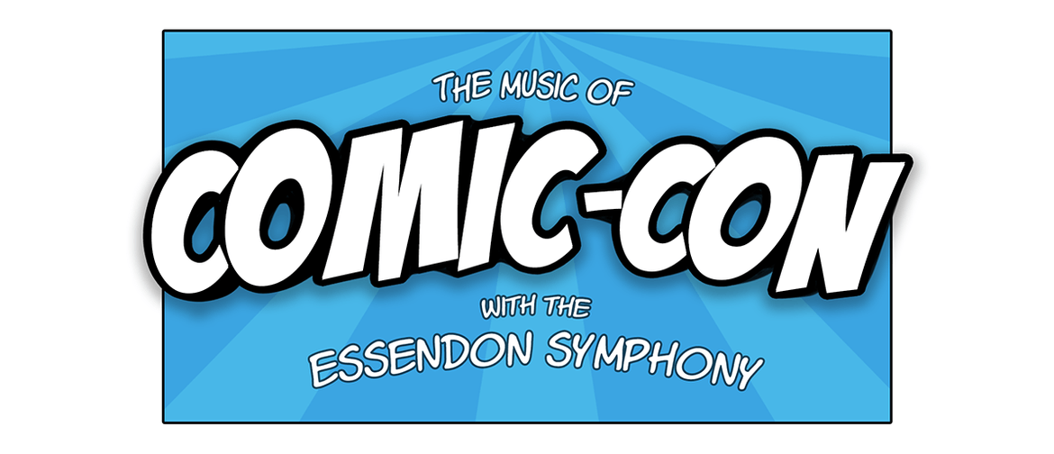 The Music of Comic-Con with the Essendon Symphony