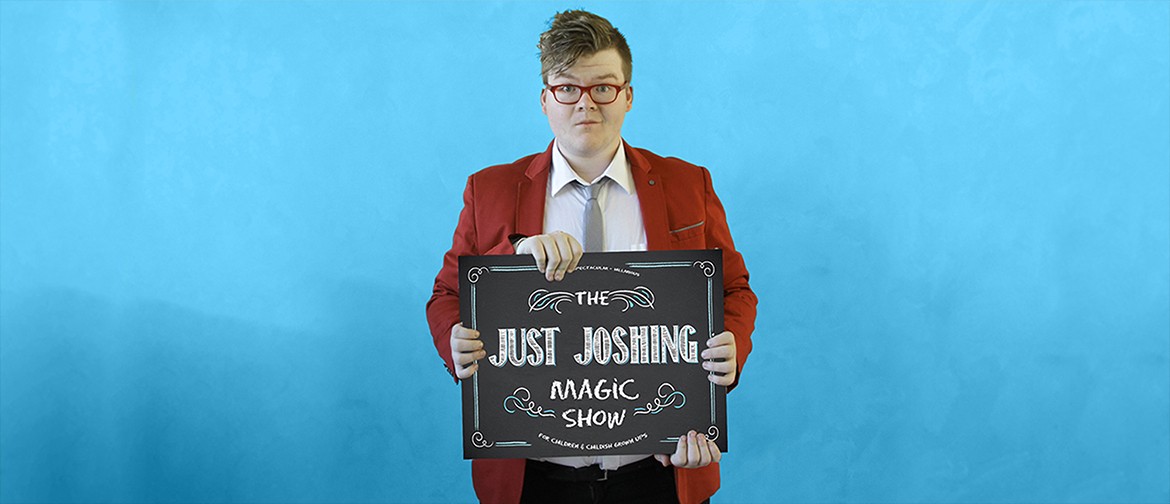 The Just Joshing Magic Show