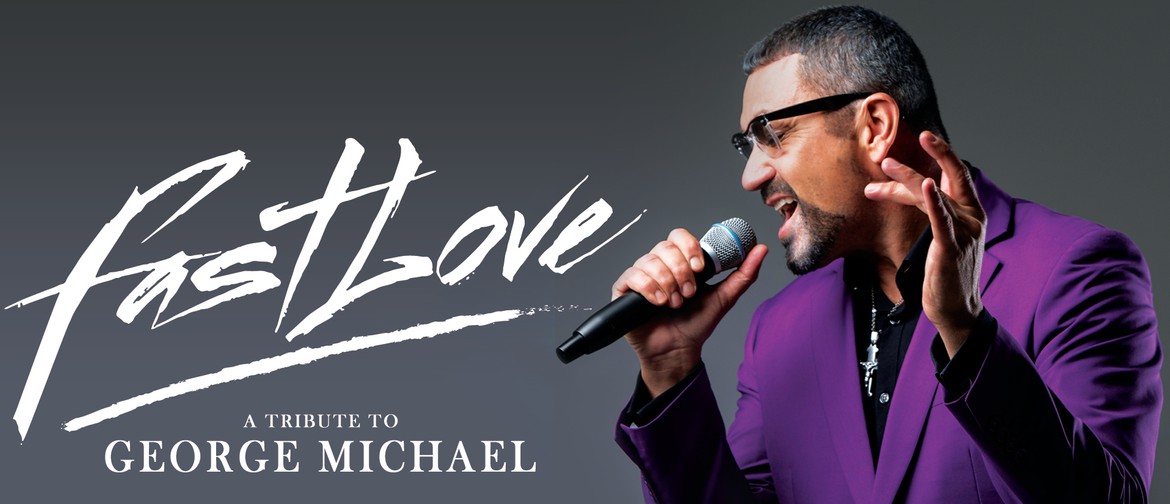 Fastlove: A Tribute to George Michael World Tour