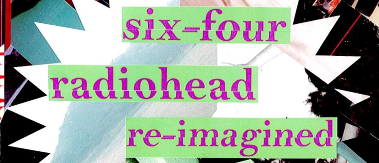 Radiohead Re-imagined by six-four