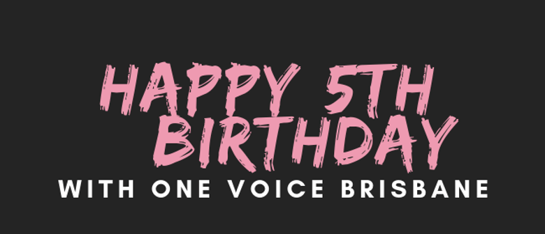 Happy 5th Birthday With One Voice Brisbane