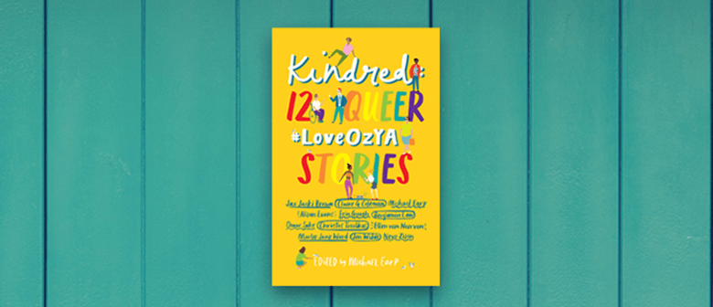 Kindred: 12 Queer #LoveOzYA Stories Coming Out Party