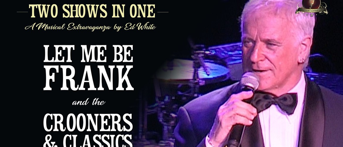 Let Me Be Frank Plus Crooners & Classics