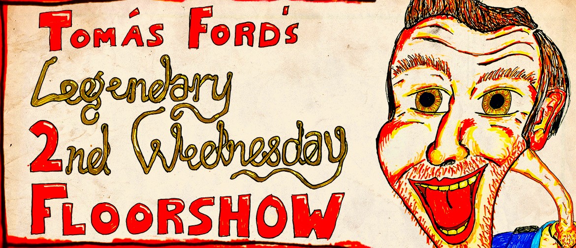 Tomás Ford's Legendary 2nd Wednesday Floorshow