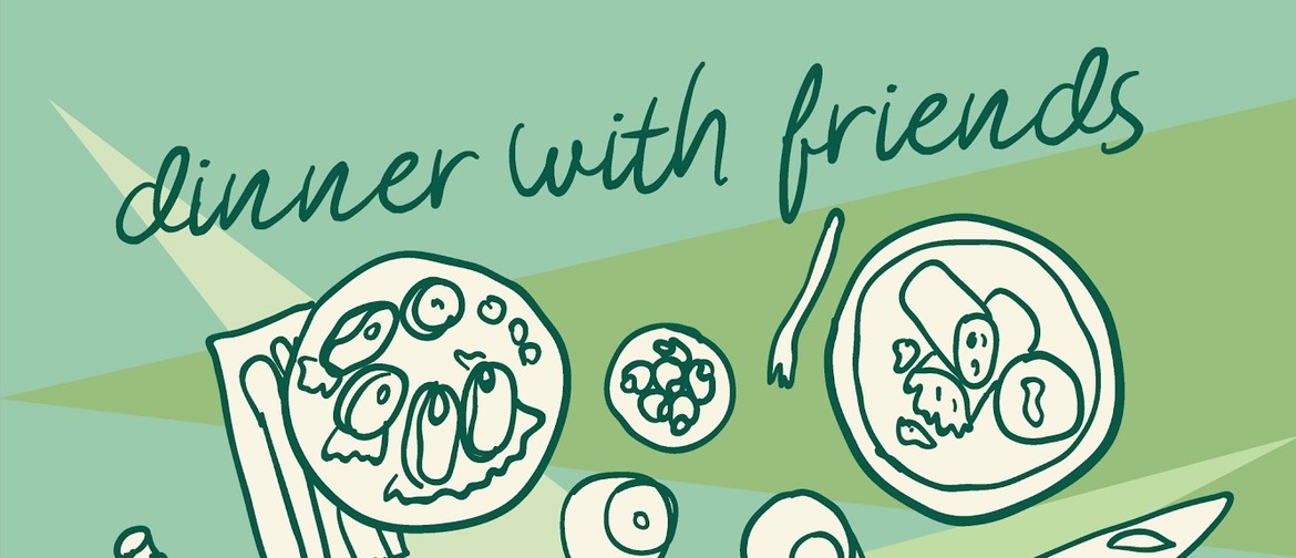 Dinner With Friends – Anywhere Theatre Festival
