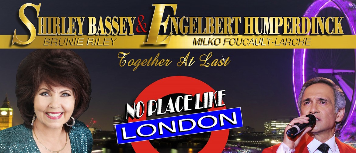 No Place Like London – A Shirley Bassey & Engelbert Tribute