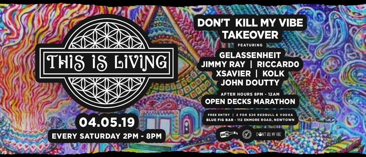 This Is Living – Don't Kill My Vibe Takeover