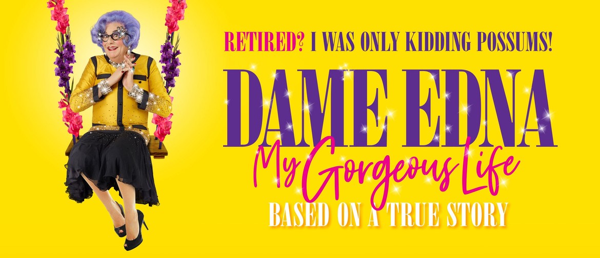 Dame Edna – My Gorgeous Life Tour