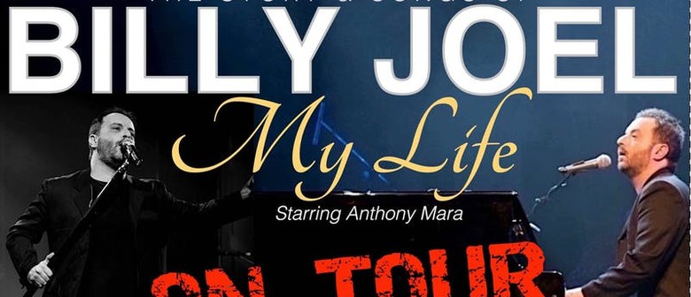 Billy Joel Starring Anthony Mara – My Life