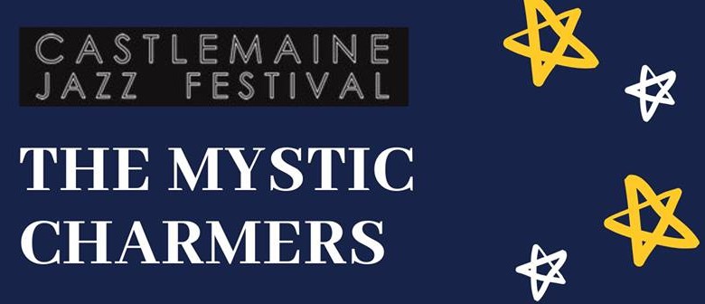 The Mystic Charmers – The Castlemaine Jazz festival