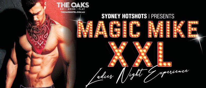 Sydney Hotshots, Magic Mike XXL, Late Night Exerience