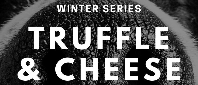 Winter Series: Truffle & Cheese