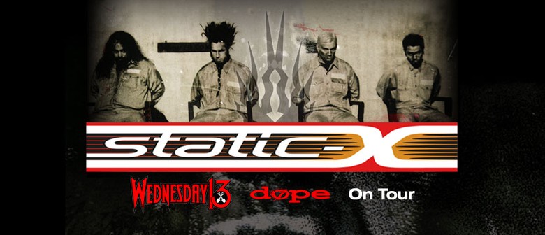 Static-X, Wednesday 13 + Dope