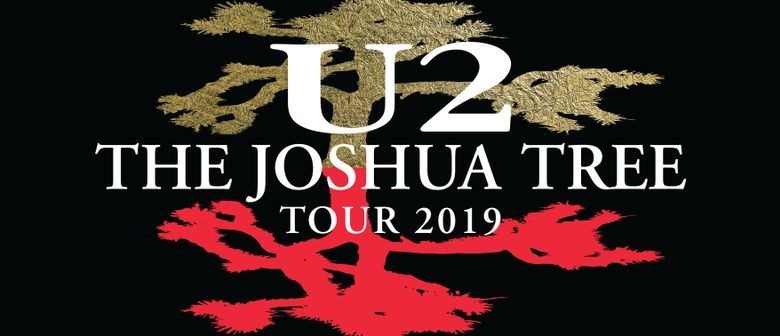 U2 – The Joshua Tree Tour 2019