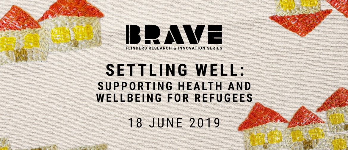 Brave Flinders Research & Innovation Series – Settling Well
