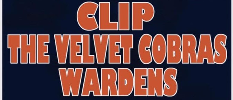 The Dirty F, Clip, The Velvet Cobras, Wardens