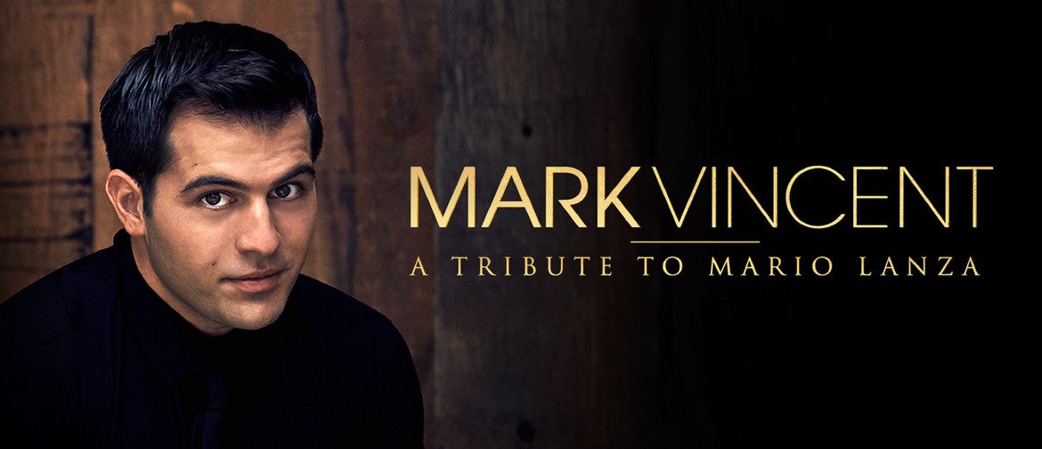 Mark Vincent: A Tribute To Mario Lanza