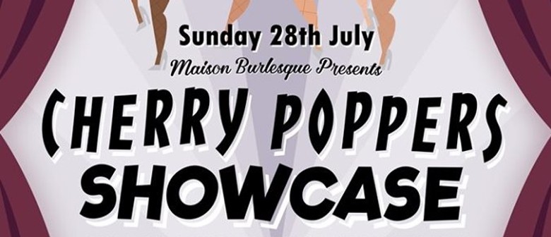 The Cherry Poppers Showcase – July Edition