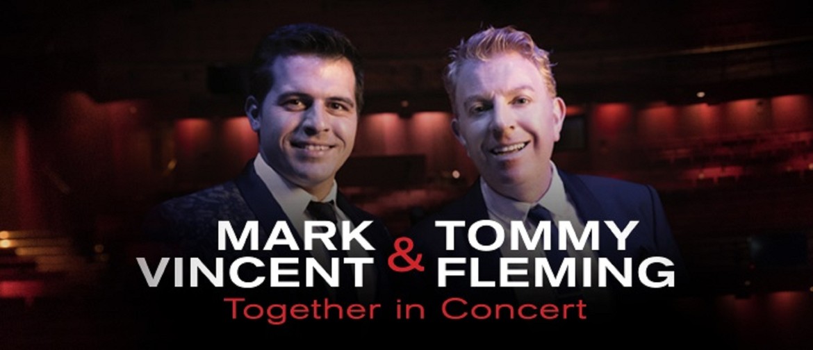 Mark Vincent & Tommy Fleming: Together In Concert