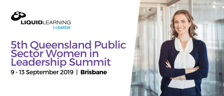 5th Queensland Public Sector Women In Leadership Summit