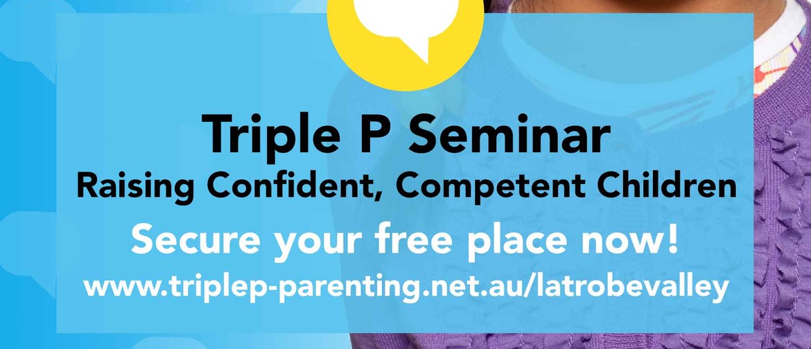Triple P – Raising Confident Competent Children Seminar