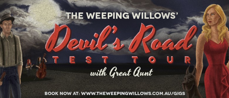 Devil's Road Test Tour - The Weeping Willows and Great Aunt