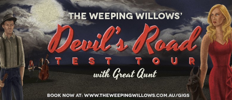Devil's Road Test Tour - The Weeping Willows and Great Aunt