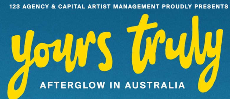Yours Truly – Afterglow Headline Tour