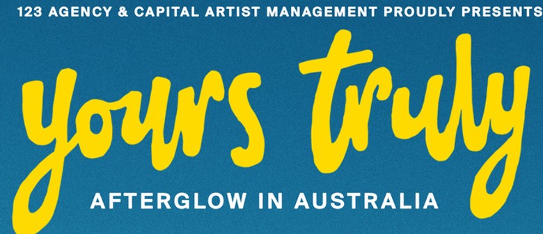 Yours Truly – Afterglow Headline Tour