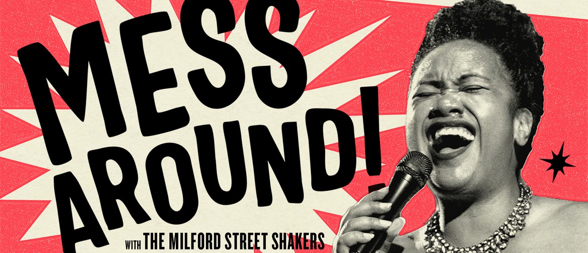 Mess Around With the Milford Street Shakers