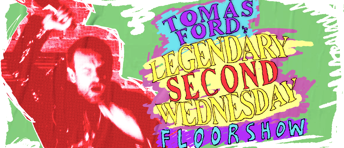 Tomás Ford's Legendary Second Wednesday Floorshow