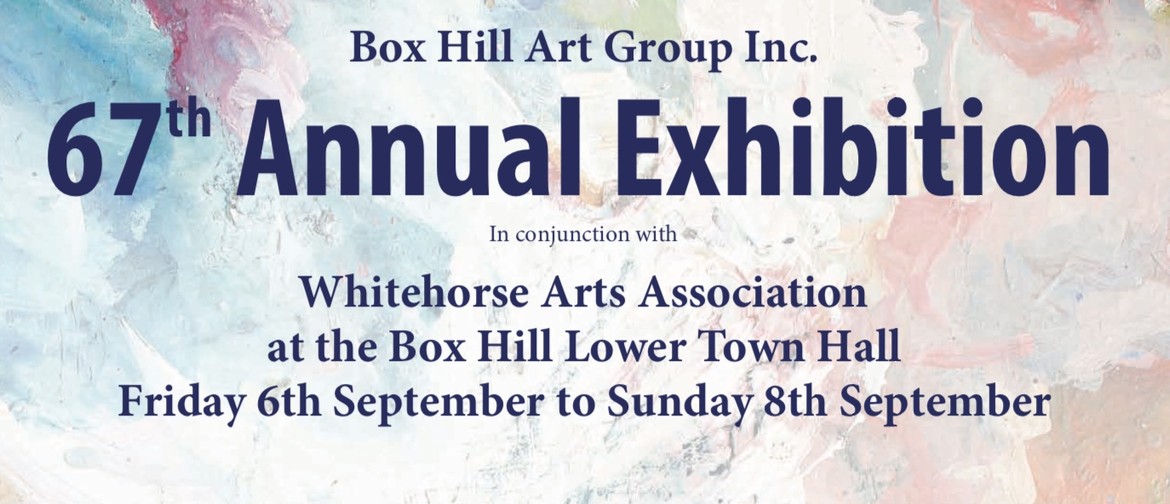 Box Hill Art Group 67th Annual Art Exhibition and Sale