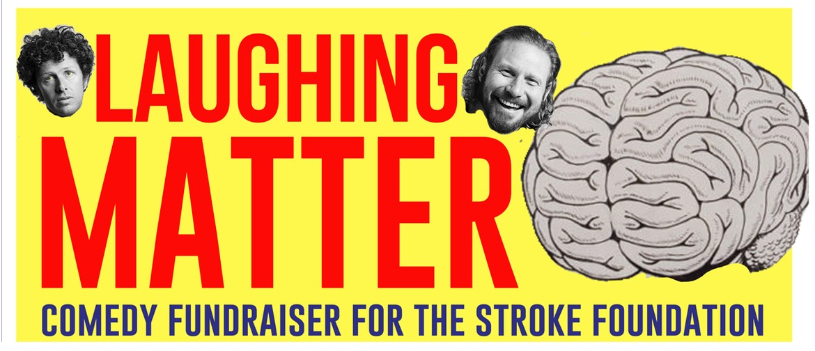 Laughing Matter – Comedy Fundraiser for Stroke Foundation