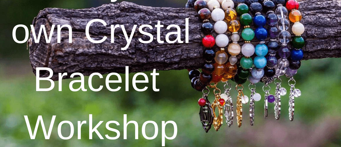 Crystal Bracelet Workshop