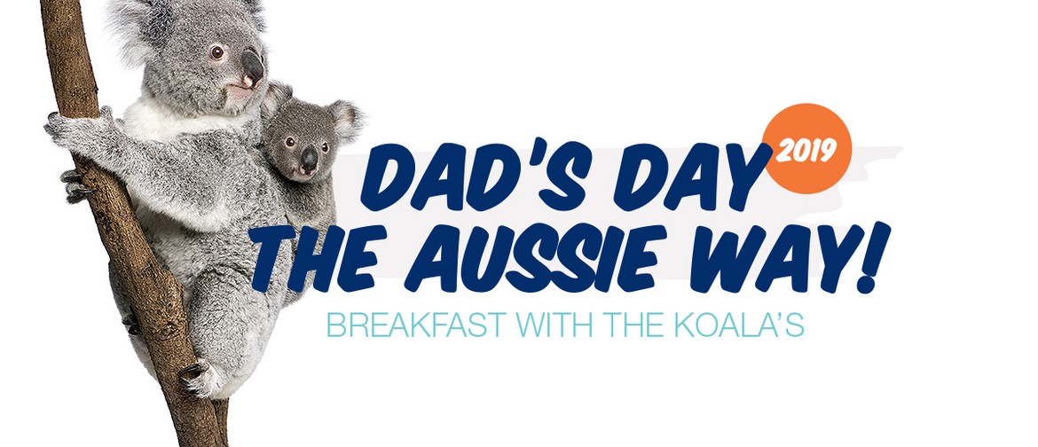 Dad's Day the Aussie Way – Breakfast With the Koalas 2019
