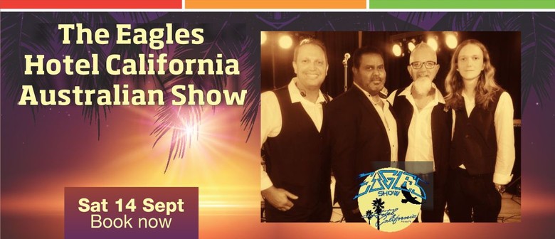 The Eagles Hotel California Australian Show