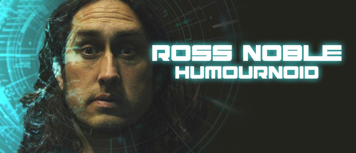 Ross Noble - HUMOURNOID