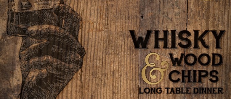 Whisky & Wood Chips Long Table Dinner